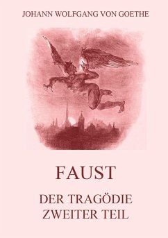 Faust, der Tragödie zweiter Teil - Goethe, Johann Wolfgang von