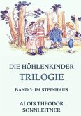 Die Höhlenkinder-Trilogie, Band 3: Im Steinhaus