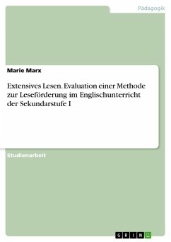 Extensives Lesen. Evaluation einer Methode zur Leseförderung im Englischunterricht der Sekundarstufe I - Marx, Marie
