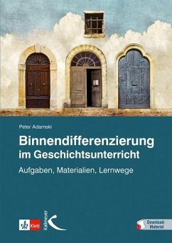 Binnendifferenzierung im Geschichtsunterricht - Adamski, Peter