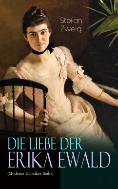 Die Liebe der Erika Ewald (Moderne Klassiker Reihe) (eBook, ePUB) - Zweig, Stefan