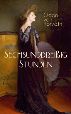 Sechsunddreißig Stunden (eBook, ePUB) - Horváth, Ödön Von