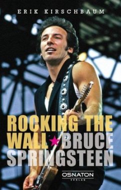 Rocking the Wall. Bruce Springsteen - Kirschbaum, Erik