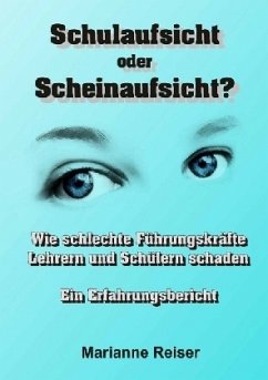 Schulaufsicht oder Scheinaufsicht? - Reiser, Marianne