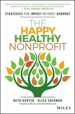 The Happy, Healthy Nonprofit (eBook, ePUB) - Kanter, Beth; Sherman, Aliza