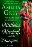 Mistletoe, Mischief, and the Marquis (eBook, ePUB)