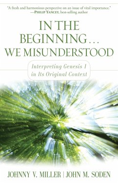 In the Beginning... We Misunderstood (eBook, ePUB) - Miller, Johnny V.