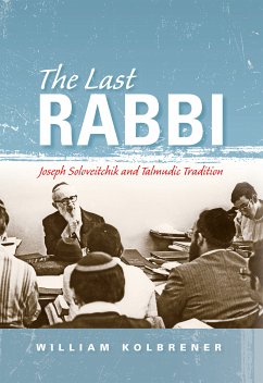 The Last Rabbi (eBook, ePUB) - Kolbrener, William