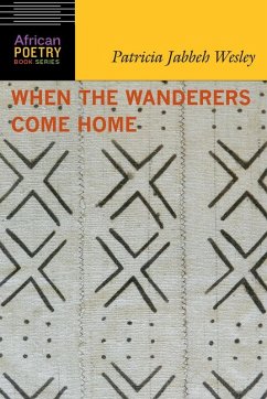 When the Wanderers Come Home (eBook, ePUB) - Wesley, Patricia Jabbeh