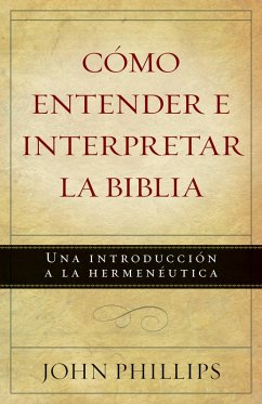 Como entender e interpretar la Biblia (eBook, ePUB) - Phillips, John