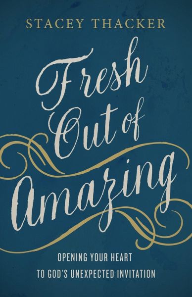 Fresh Out of Amazing (eBook, ePUB) Fresh Out of Amazing (eBook, ePUB)