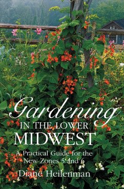 Gardening in the Lower Midwest (eBook, ePUB) - Heilenman, Diane Gardening in the Lower Midwest (eBook, ePUB) - Heilenman, Diane