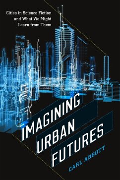 Imagining Urban Futures (eBook, ePUB) - Abbott, Carl