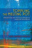 Toppling the Melting Pot (eBook, ePUB)