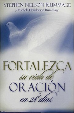 Fortalezca su vida de oracion en 28 dias (eBook, ePUB) - Rummage, Stephen Nelson