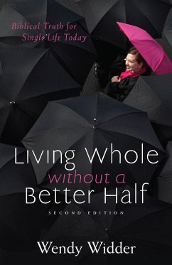 Living Whole Without a Better Half (eBook, ePUB) - Wider, Wendy