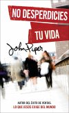 No desperdicies tu vida (eBook, ePUB) No desperdicies tu vida (eBook, ePUB)