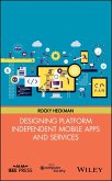 Designing Platform Independent Mobile Apps and Services (eBook, PDF)