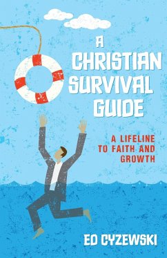 Christian Survival Guide (eBook, ePUB) - Cyzewski, Ed