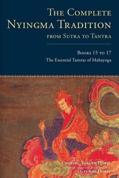The Complete Nyingma Tradition from Sutra to Tantra, Books 15 to 17 (eBook, ePUB) - Dorje, Choying Tobden