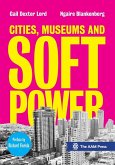 Cities, Museums and Soft Power (eBook, ePUB) Cities, Museums and Soft Power (eBook, ePUB)