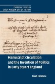 Manuscript Circulation and the Invention of Politics in Early Stuart England (eBook, ePUB)