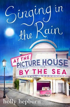 Singing in the Rain at the Picture House by the Sea (eBook, ePUB) - Hepburn, Holly
