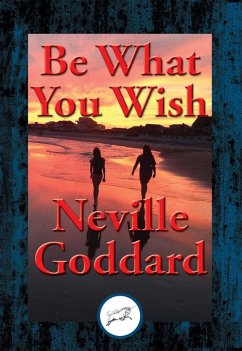 Be What You Wish (eBook, ePUB) - Goddard, Neville