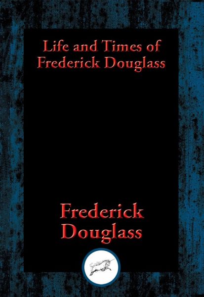 Life and Times of Frederick Douglass (eBook, ePUB)
