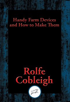 Handy Farm Devices and How to Make Them (eBook, ePUB) - Cobleigh, Rolfe