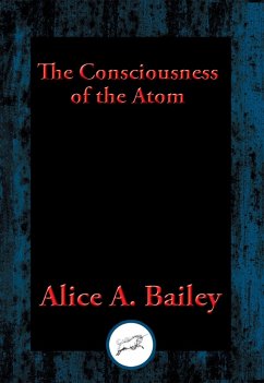 Consciousness of the Atom (eBook, ePUB) - Bailey, Alice A.