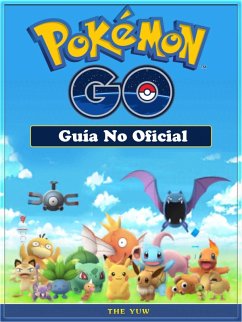 Pokemon GO Guia No Oficial (eBook, ePUB) - Abbott, Joshua