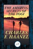 The Amazing Secrets of the Yogi (eBook, ePUB) The Amazing Secrets of the Yogi (eBook, ePUB)
