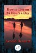 How to Live on 24 Hours a Day (eBook,... - Bild 1