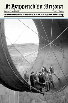 It Happened in Arizona: Remarkable Events That Shaped History (eBook, ePUB) Cover It Happened in Arizona: Remarkable Events That Shaped History (eBook, ePUB)