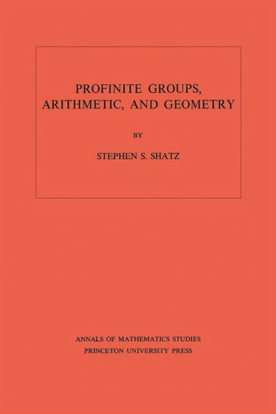 Profinite Groups, Arithmetic, and Geometry (eBook, PDF) Profinite Groups, Arithmetic, and Geometry (eBook, PDF)