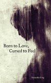 Born to Love, Cursed to Feel (eBook, ePUB)