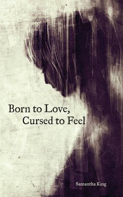Born to Love, Cursed to Feel (eBook, ePUB) - King Holmes, Samantha
