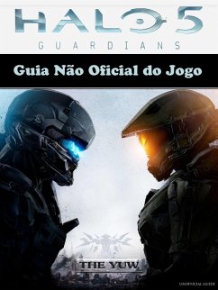 Guia Nao Oficial do Jogo Halo 5 Guardians (eBook, ePUB) - Abbott, Joshua