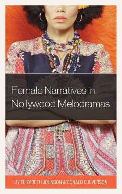 Female Narratives in Nollywood Melodramas (eBook, ePUB) Cover Female Narratives in Nollywood Melodramas (eBook, ePUB)