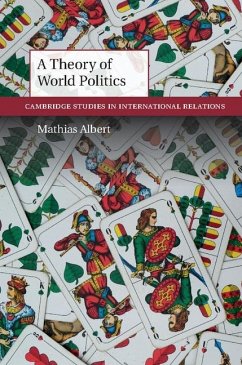 Theory of World Politics (eBook, ePUB) - Albert, Mathias