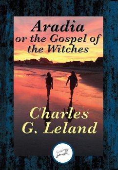 Aradia (eBook, ePUB) - Leland, Charles G.