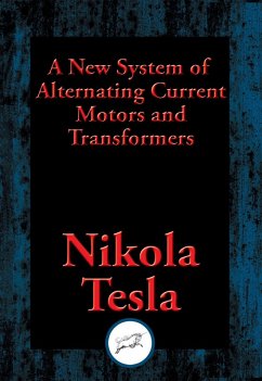 New System of Alternating Current Motors and Transformers (eBook, ePUB) - Tesla, Nikola