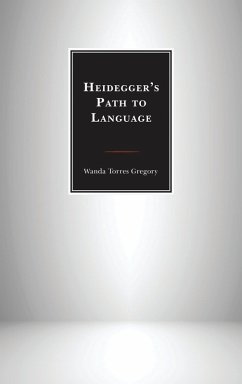 Heidegger's Path to Language (eBook, ePUB) - Gregory, Wanda Torres