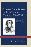Jacques Pierre Brissot in America and France, 1788-1793 (eBook, ePUB) Jacques Pierre Brissot in America and France, 1788-1793 (eBook, ePUB)