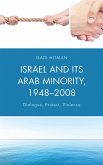 Israel and Its Arab Minority, 1948-2008 (eBook, ePUB) Israel and Its Arab Minority, 1948-2008 (eBook, ePUB)