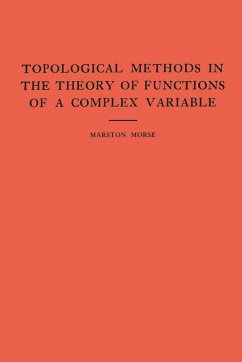 Topological Methods in the Theory of Functions of a Complex Variable. (AM-15), Volume 15 (eBook, PDF) - Morse, Marston
