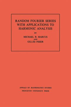 Random Fourier Series with Applications to Harmonic Analysis. (AM-101), Volume 101 (eBook, PDF) - Marcus, Michael B.; Pisier, Gilles