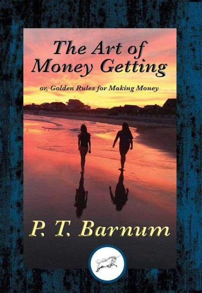 The Art of Money Getting (eBook, ePUB) The Art of Money Getting (eBook, ePUB)