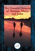 Gnostic Gospels of Thomas, Mary, and John (eBook, ePUB)